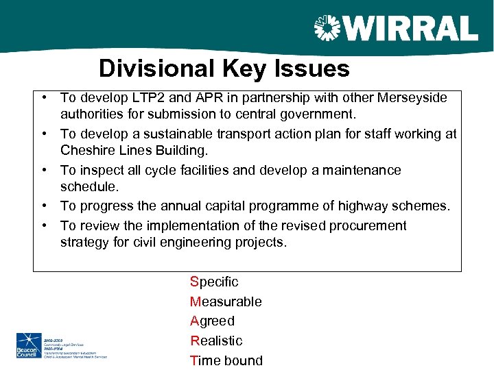 Divisional Key Issues • To develop LTP 2 and APR in partnership with other
