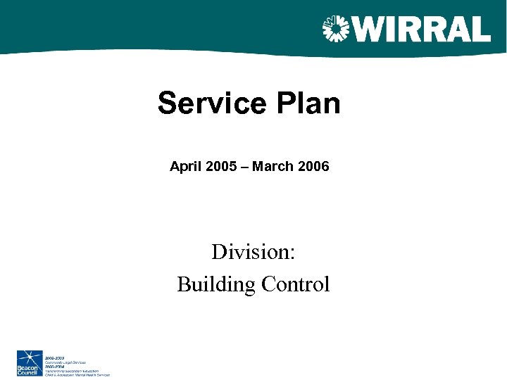 Service Plan April 2005 – March 2006 Division: Building Control 