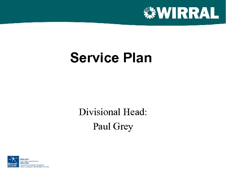 Service Plan Divisional Head: Paul Grey 