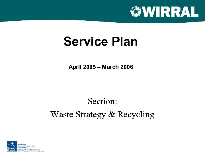 Service Plan April 2005 – March 2006 Section: Waste Strategy & Recycling 