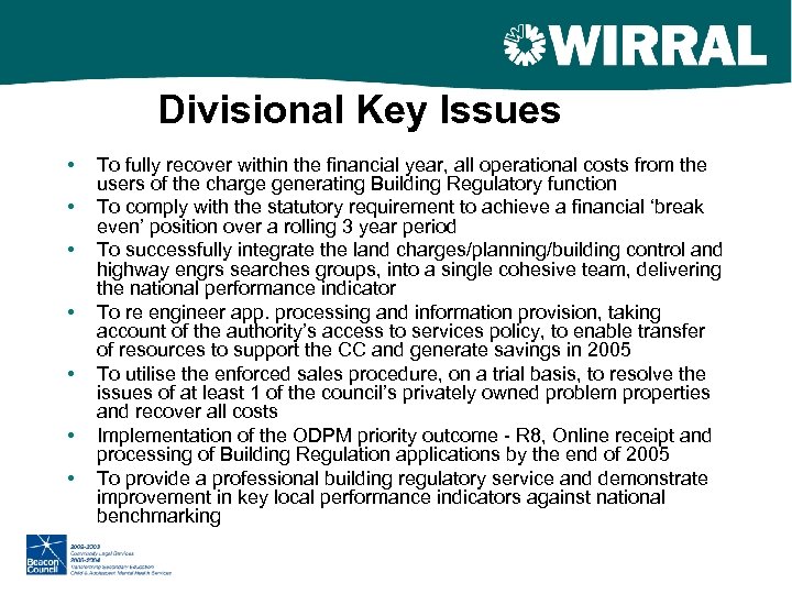 Divisional Key Issues • • To fully recover within the financial year, all operational