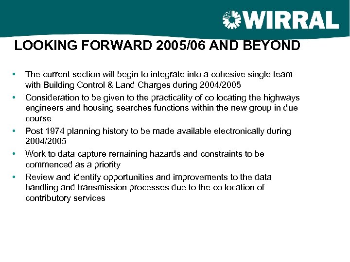 LOOKING FORWARD 2005/06 AND BEYOND • • • The current section will begin to