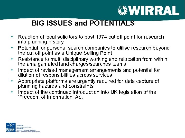 BIG ISSUES and POTENTIALS • Reaction of local solicitors to post 1974 cut off