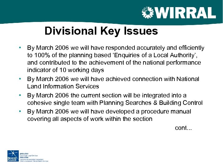 Divisional Key Issues • By March 2006 we will have responded accurately and efficiently