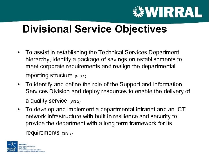Divisional Service Objectives • To assist in establishing the Technical Services Department hierarchy, identify