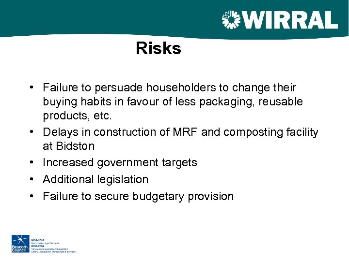 Risks • Failure to persuade householders to change their buying habits in favour of
