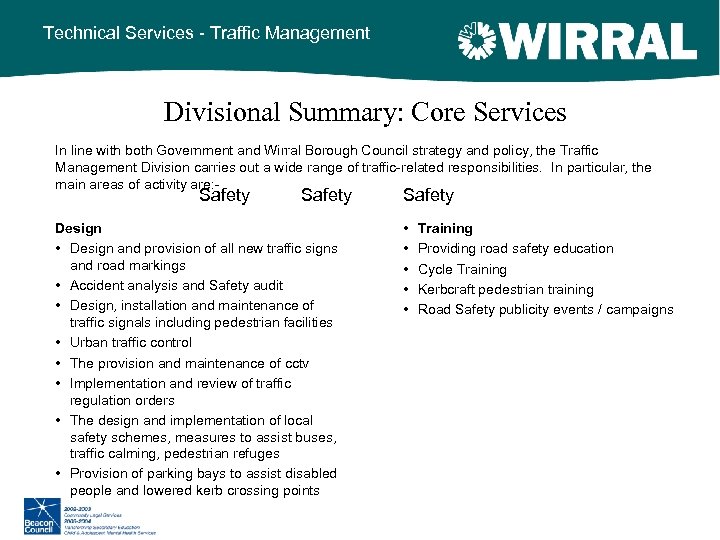 Technical Services - Traffic Management Divisional Summary: Core Services In line with both Government