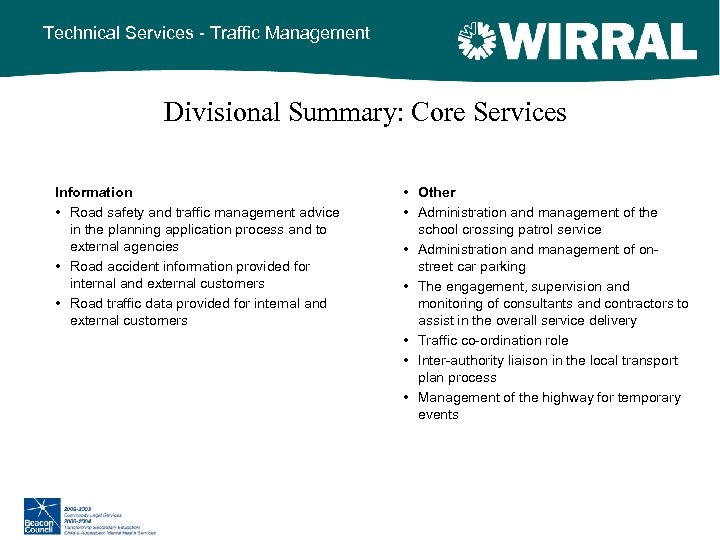 Technical Services - Traffic Management Divisional Summary: Core Services Information • Road safety and