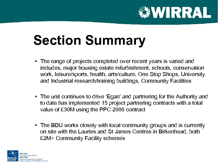 Section Summary • The range of projects completed over recent years is varied and