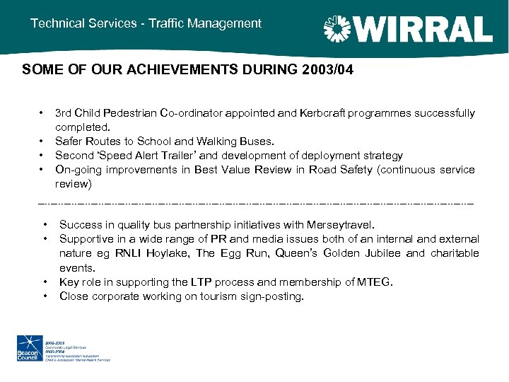 Technical Services - Traffic Management SOME OF OUR ACHIEVEMENTS DURING 2003/04 • 3 rd
