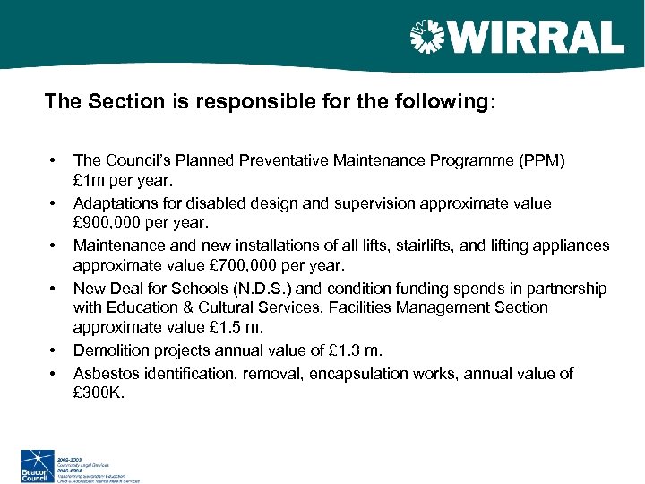The Section is responsible for the following: • • • The Council’s Planned Preventative