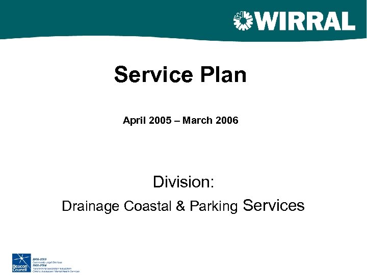 Service Plan April 2005 – March 2006 Division: Drainage Coastal & Parking Services 