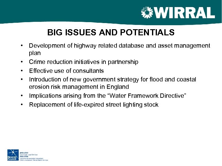 BIG ISSUES AND POTENTIALS • Development of highway related database and asset management plan