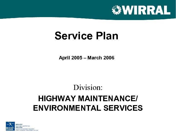Service Plan April 2005 – March 2006 Division: HIGHWAY MAINTENANCE/ ENVIRONMENTAL SERVICES 