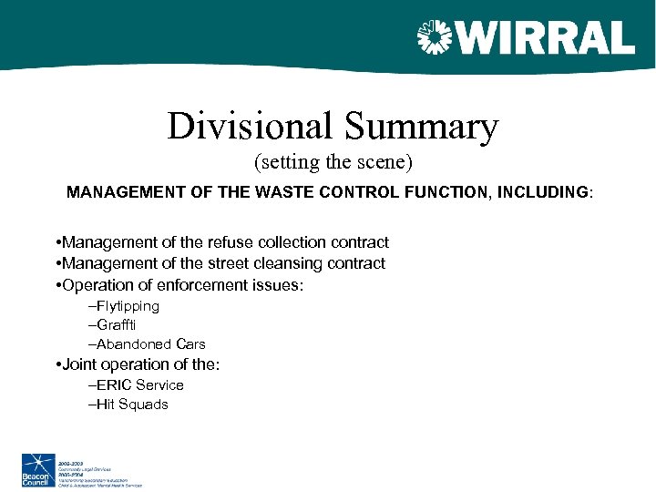 Divisional Summary (setting the scene) MANAGEMENT OF THE WASTE CONTROL FUNCTION, INCLUDING: • Management