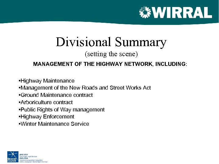 Divisional Summary (setting the scene) MANAGEMENT OF THE HIGHWAY NETWORK, INCLUDING: • Highway Maintenance