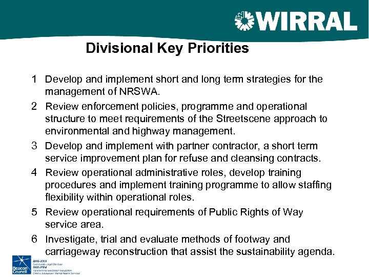 Divisional Key Priorities 1 Develop and implement short and long term strategies for the