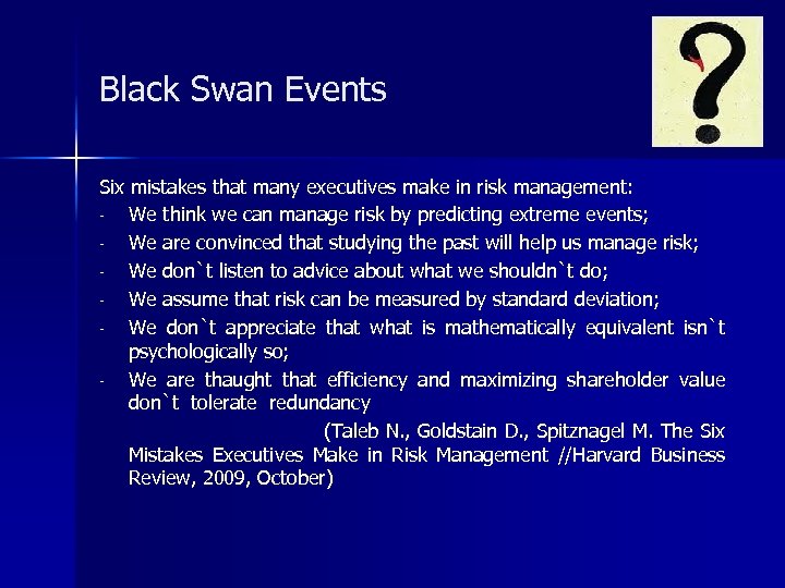 Black Swan Events Six mistakes that many executives make in risk management: We think