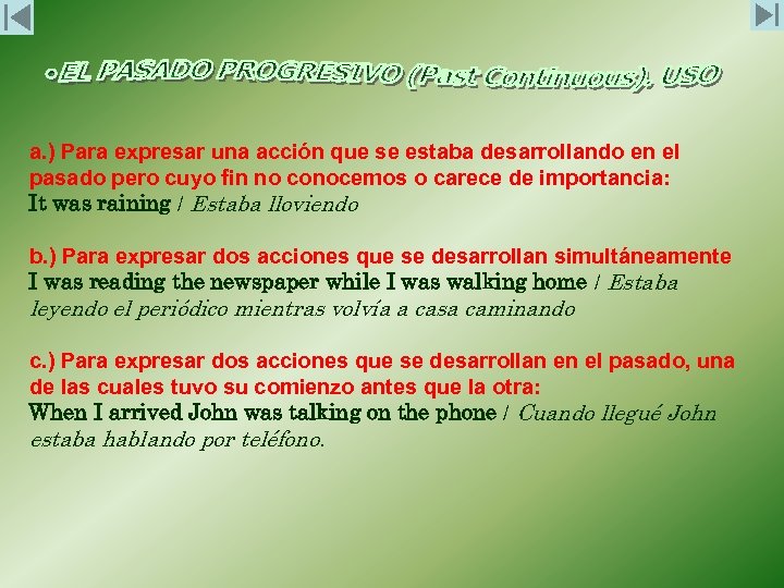 a. ) Para expresar una acción que se estaba desarrollando en el pasado pero