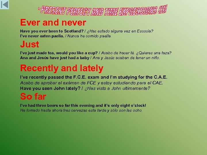 Ever and never Have you ever been to Scotland? / ¿Has estado alguna vez