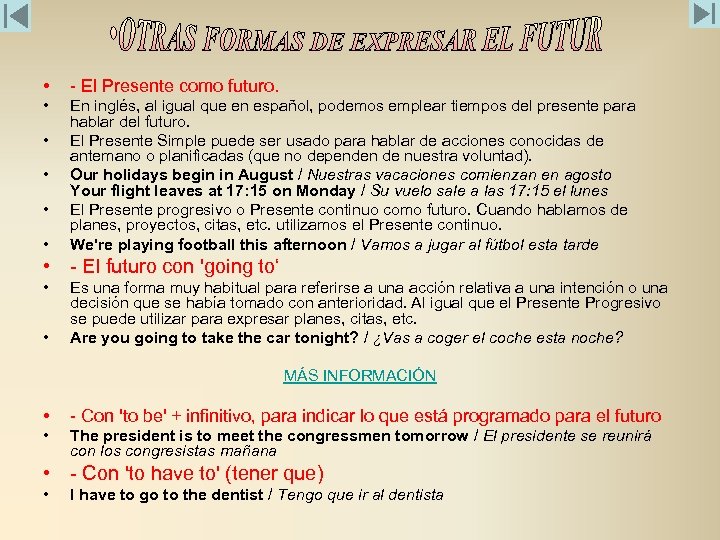  • - El Presente como futuro. • En inglés, al igual que en