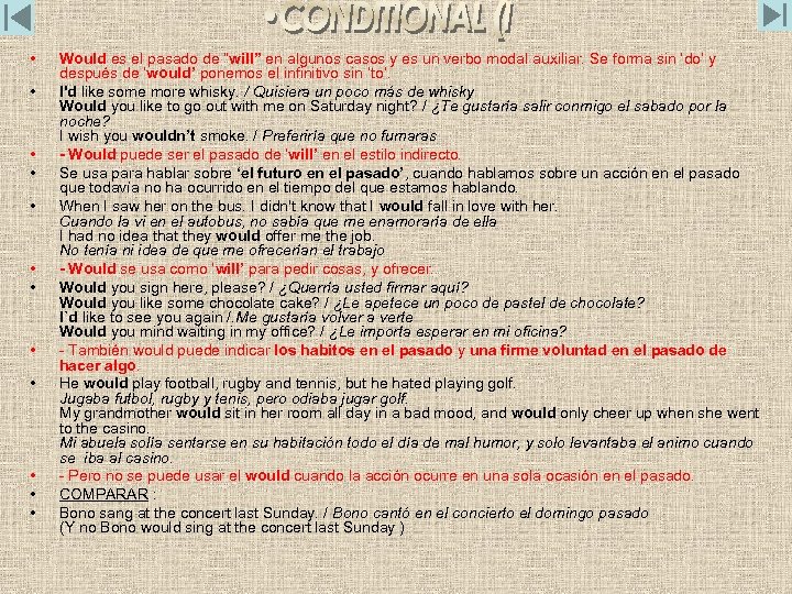  • • • Would es el pasado de “will” en algunos casos y