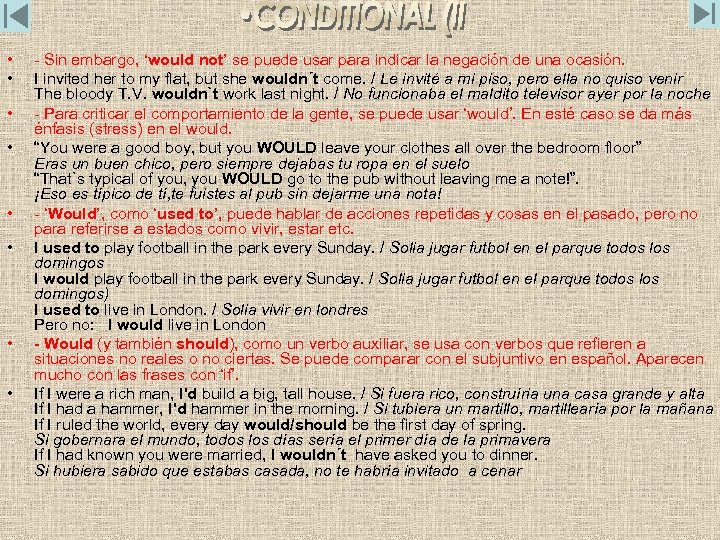  • • - Sin embargo, ‘would not’ se puede usar para indicar la