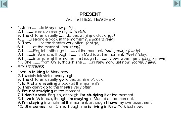 PRESENT ACTIVITIES. TEACHER • • • 1. John. . . . to Mary now