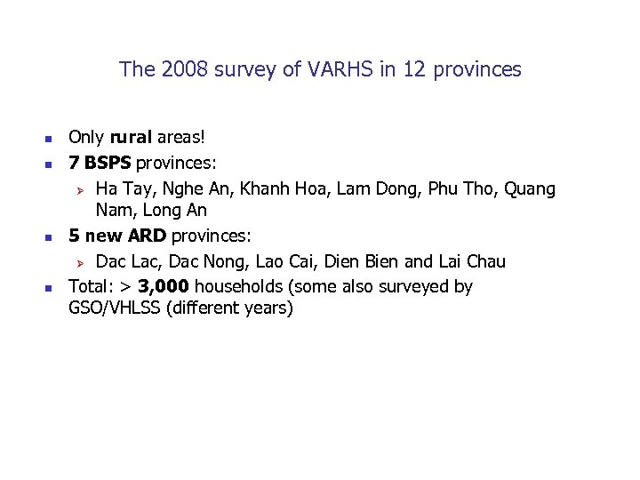 The 2008 survey of VARHS in 12 provinces n n Only rural areas! 7