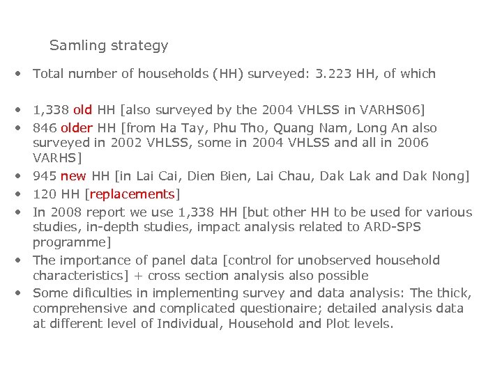 Samling strategy • Total number of households (HH) surveyed: 3. 223 HH, of which