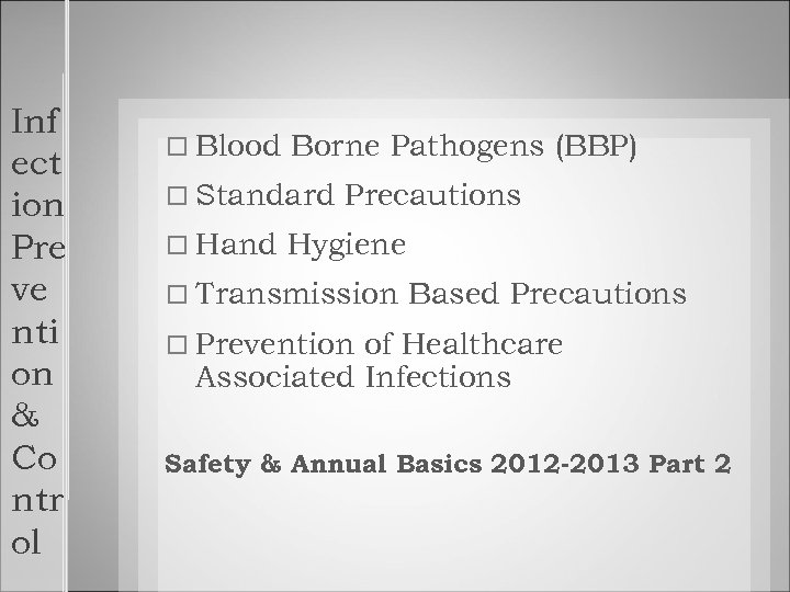 Inf ect ion Pre ve nti on & Co ntr ol Blood Borne Pathogens