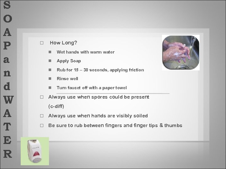 S O A P a n d W A T E R How Long?