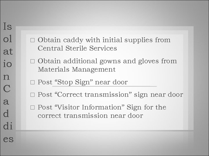 Is ol at io n C a d di es Obtain caddy with initial