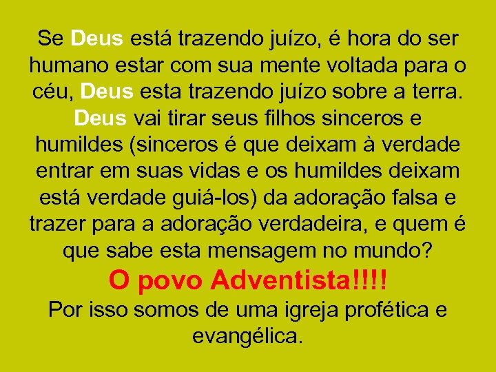 Se Deus está trazendo juízo, é hora do ser humano estar com sua mente