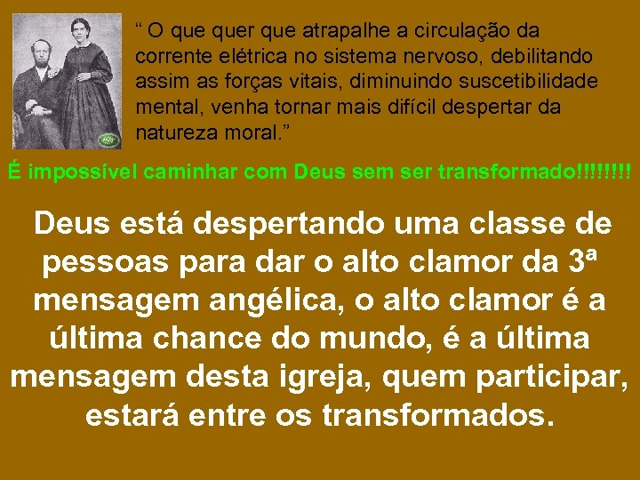 “ O quer que atrapalhe a circulação da corrente elétrica no sistema nervoso, debilitando