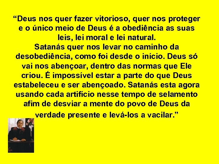 “Deus nos quer fazer vitorioso, quer nos proteger e o único meio de Deus