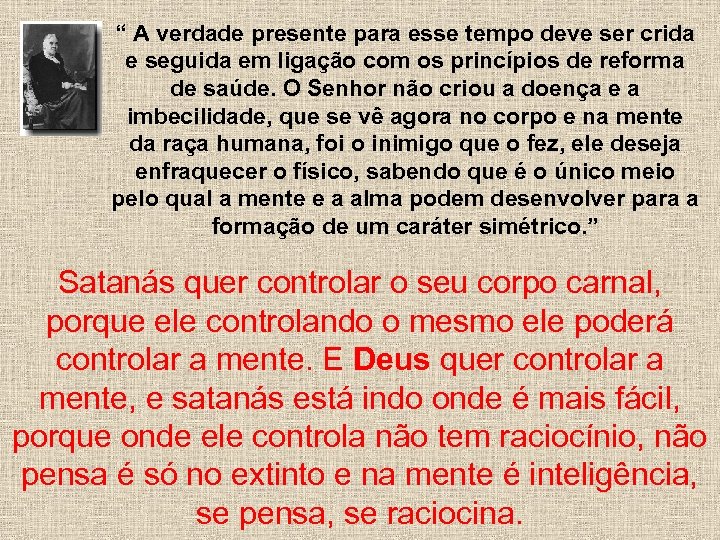 “ A verdade presente para esse tempo deve ser crida e seguida em ligação