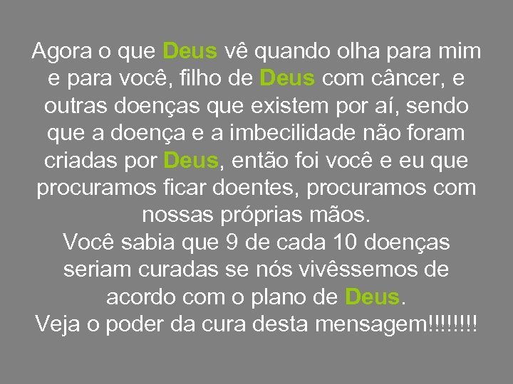 Agora o que Deus vê quando olha para mim e para você, filho de