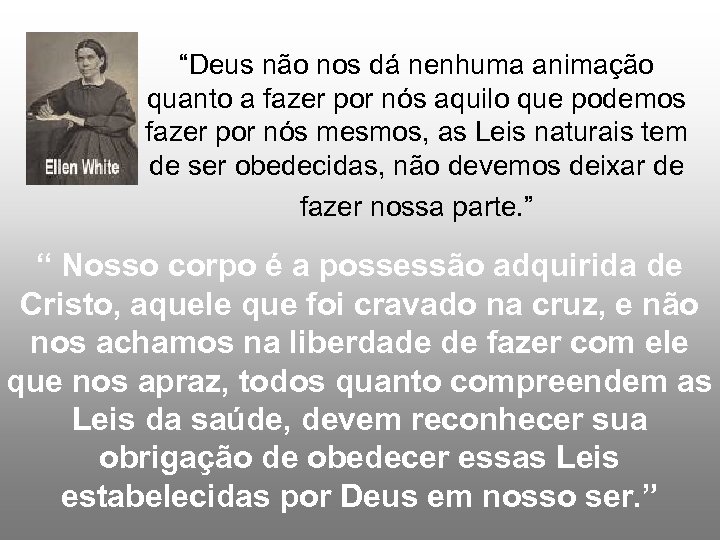 “Deus não nos dá nenhuma animação quanto a fazer por nós aquilo que podemos