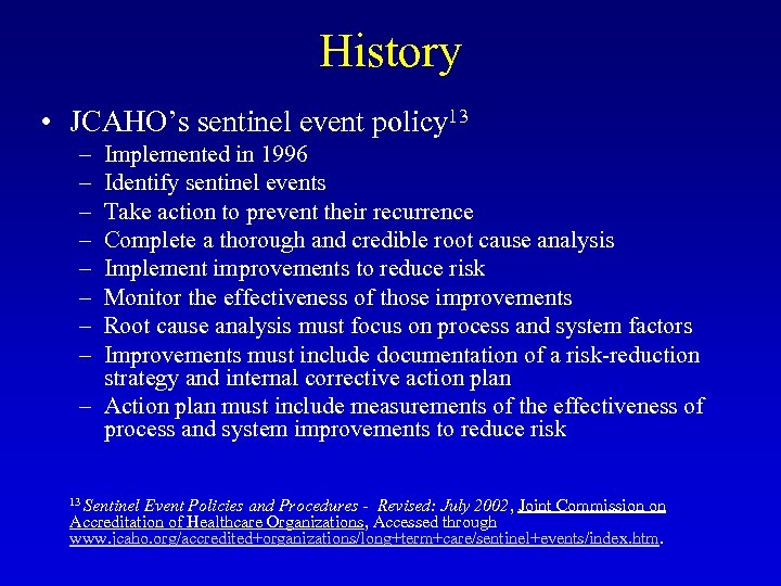 History • JCAHO’s sentinel event policy 13 – – – – Implemented in 1996