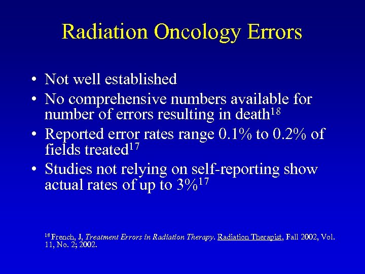 Radiation Oncology Errors • Not well established • No comprehensive numbers available for number