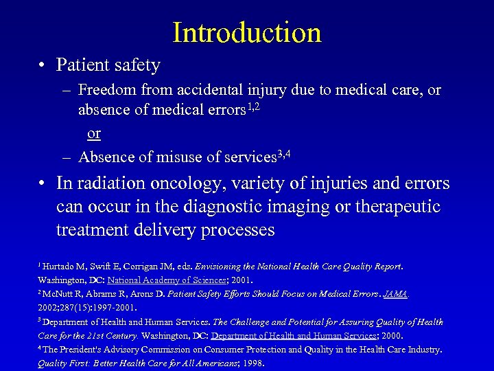 Introduction • Patient safety – Freedom from accidental injury due to medical care, or