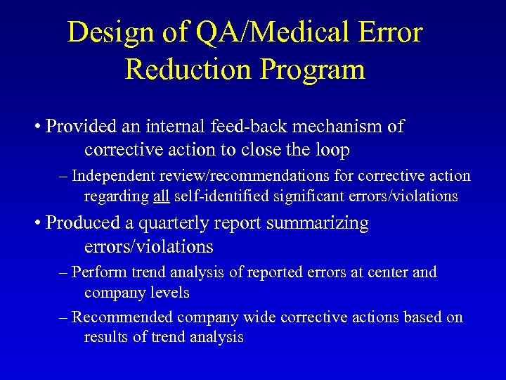 Design of QA/Medical Error Reduction Program • Provided an internal feed-back mechanism of corrective