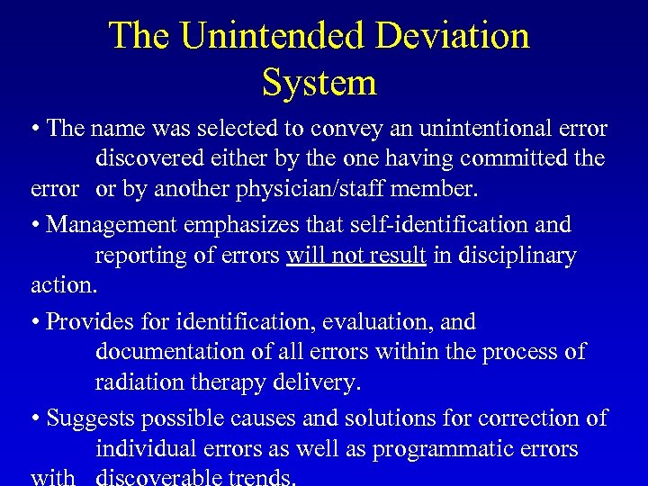 The Unintended Deviation System • The name was selected to convey an unintentional error