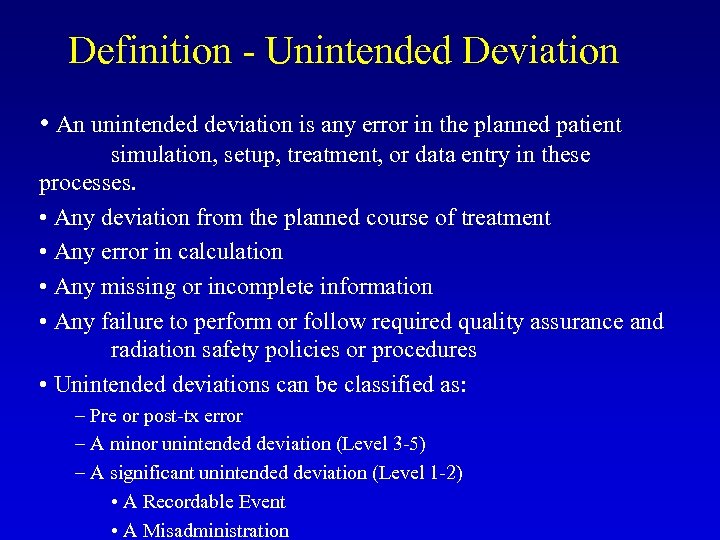 Definition - Unintended Deviation • An unintended deviation is any error in the planned