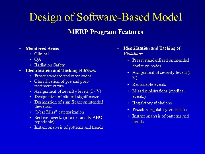 Design of Software-Based Model MERP Program Features – Monitored Areas • Clinical • QA