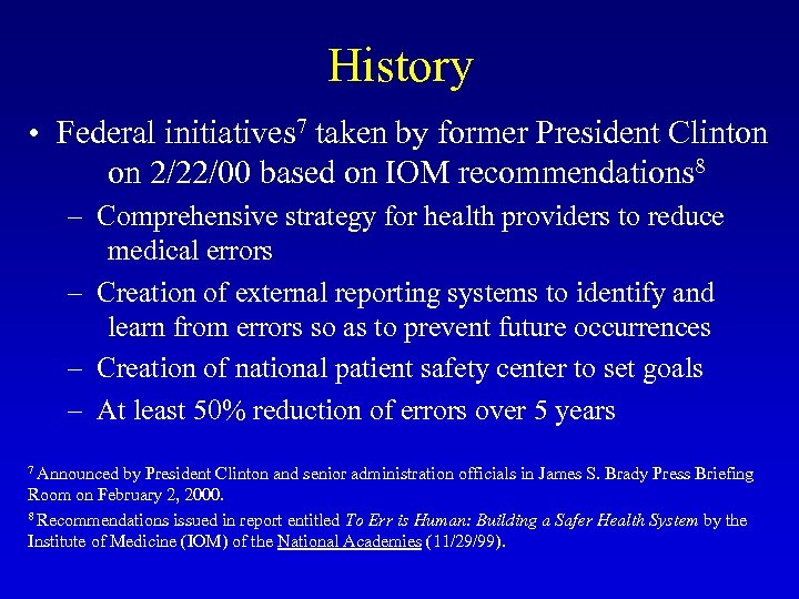 History • Federal initiatives 7 taken by former President Clinton on 2/22/00 based on