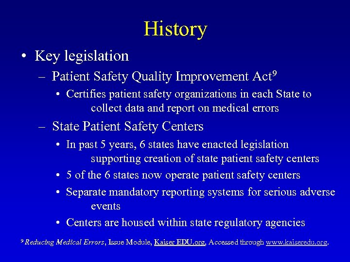 History • Key legislation – Patient Safety Quality Improvement Act 9 • Certifies patient