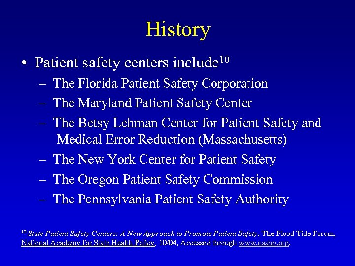 History • Patient safety centers include 10 – The Florida Patient Safety Corporation –