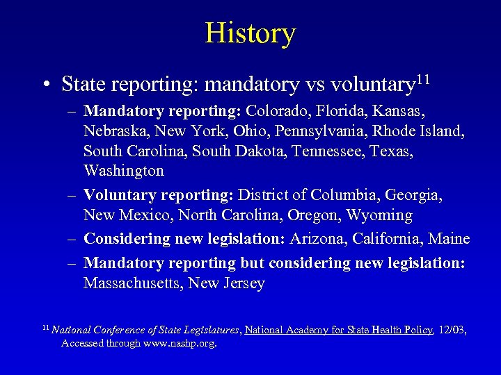 History • State reporting: mandatory vs voluntary 11 – Mandatory reporting: Colorado, Florida, Kansas,